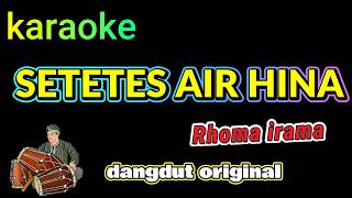 Download lagu SETETES AIR HINA - RHOMA IRAMA - KARAOKE DANGDUT mp3