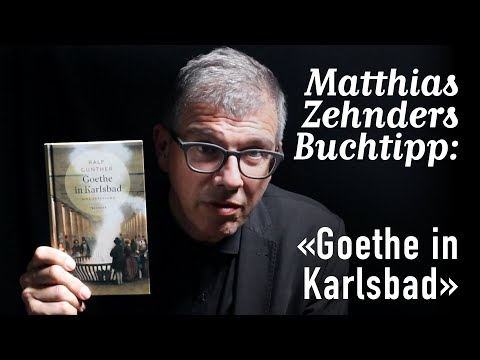 Mein Buchtipp: «Goethe in Karlsbad» von Ralf Günther
