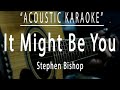 It Might Be You Stephen Bishop Acoustic Karaoke