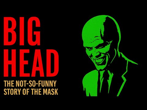 Creative Liberties with The Mask/Big Head