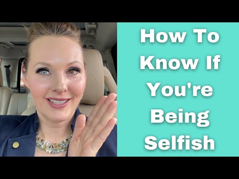 How To Know If You're Being Selfish | Katherine Norland