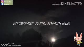 Download lagu Boomerang - peluk jiwaku (lirik) mp3