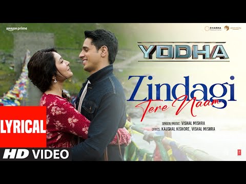 YODHA: Zindagi Tere Naam (Lyrics) | Sidharth Malhotra, Raashii Khanna | Vishal Mishra — Yodha