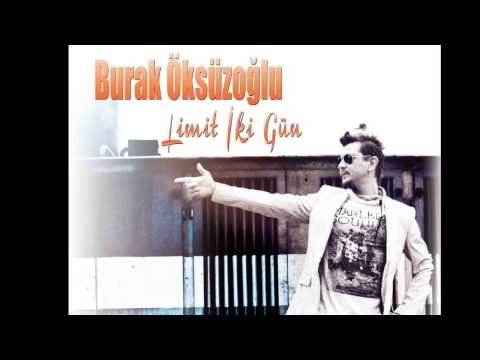 Burak Öksüzoğlu  -  2 Gün