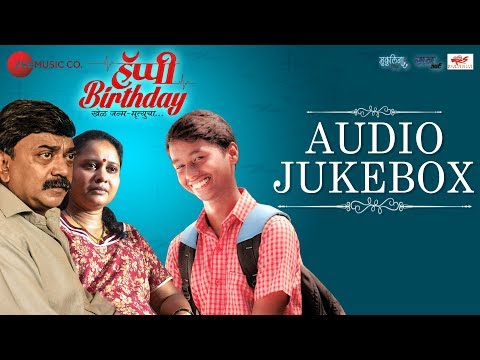 Happy Birthday - Full Movie Audio Jukebox | Nimish Kijbile, Sejal Gharat, Shashank Shende & Mayuri P