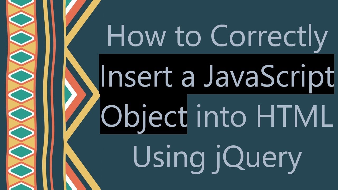 How to Correctly Insert a JavaScript Object into HTML Using jQuery