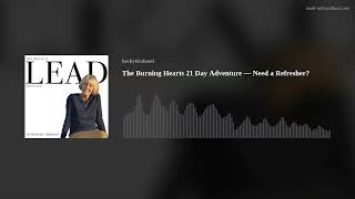The Burning Hearts 21 Day Adventure — Need a Refresher?
