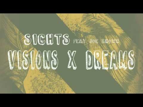 Sights - Visions & Dreams (Feat. Joe Brown)