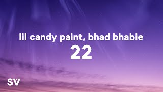 Lil Candy Paint - 22 (Lyrics) ft. Bhad Bhabie blowing up his phone I know I&#39;m tripping for no reason