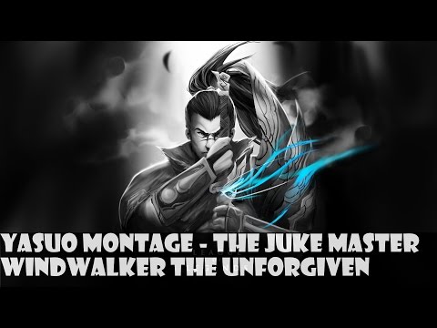 Yasuo montage - The Juke Master Wind walker The Unforgiven - PRO