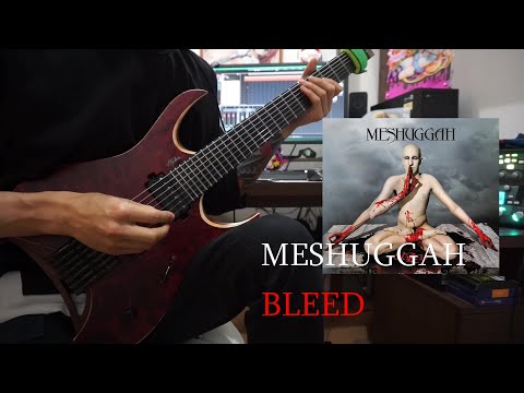 MESHUGGAH - BLEED  Guitar cover　Full