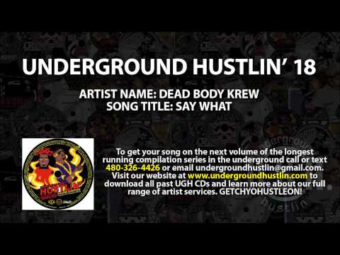 Underground Hustlin' Volume 18 - 08. Dead Body Krew - Say What 480-326-4426
