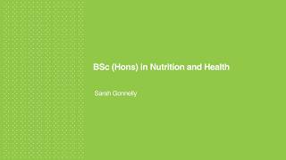 Sarah Gonnelly - BSc (Hons) in Nutrition and Health