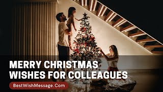 Merry Christmas Wishes for Colleagues and Coworkers