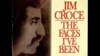 Jim Croce - The Faces I&#39;ve Been (Full Album)