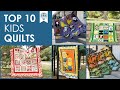 Top 10 Quilts I've Made for My Kids 👦 Favorite Quilts for My Kids 👧 Fat Quarter Shop