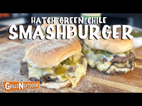 New Mexico-Style Smash Burger with Hatch Green Chile Relish | Grills Next Door