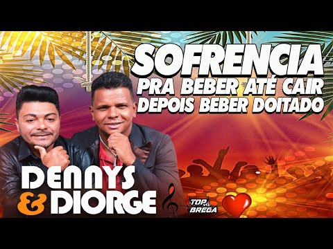 DENNYS E DIORGE - SELEÇÃO DE SOFRENCIA PRA BEBER ATÉ CAIR