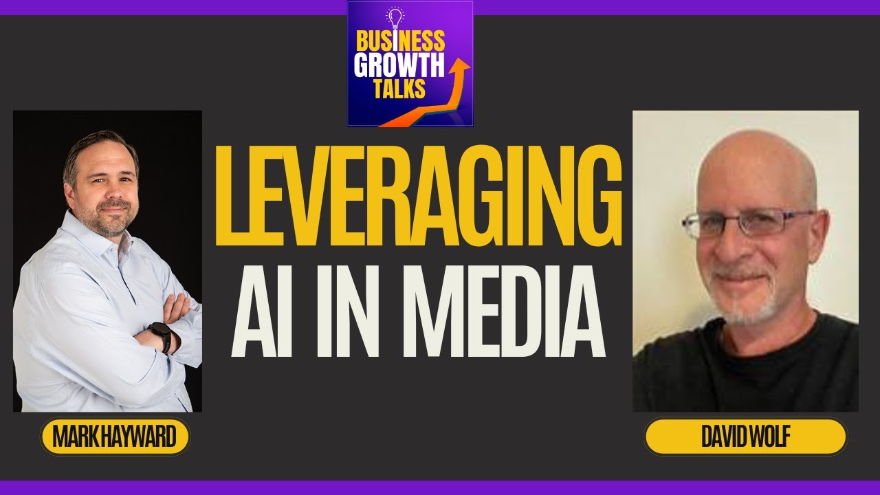 Leveraging AI in Media: Are You Ready for the Digital Revolution? with David Wolf