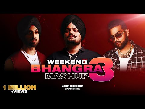 Weekend Bhangra Mashup 3 | Nick Dhillon | Diljit Dosanjh, Shubh & More! 2023