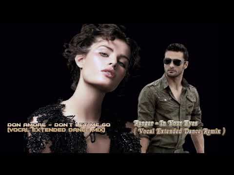 Don Amore & Ranger - Don't Let Me Go / In Your Eyes ( Dance Mini Mix ) İtalo Disco