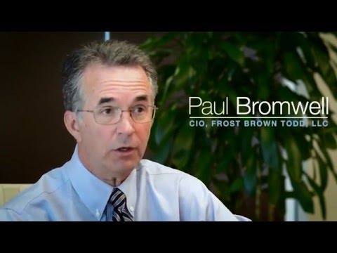 Frost Brown Todd - Customer Case Study (Paul Bromwell - Chief Information Officer)