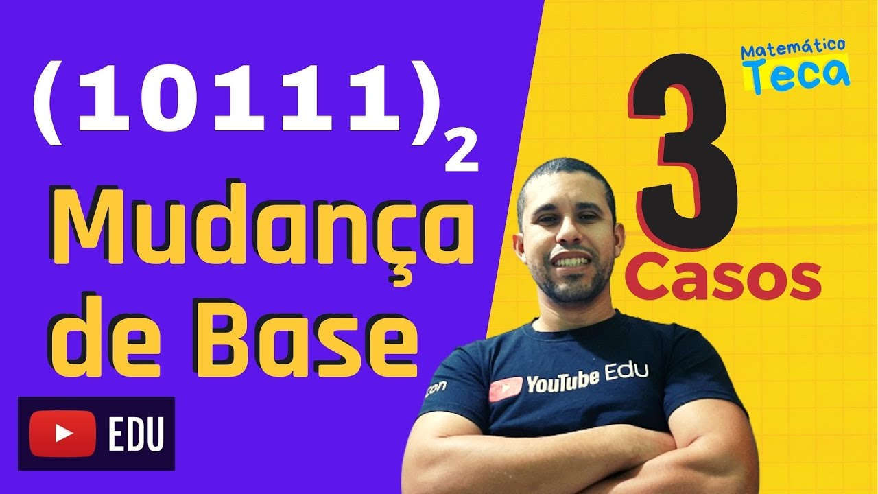 SISTEMAS DE NUMERAÇÃO - Mudança de Base