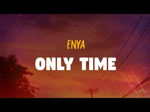 Enya - Only Time (Lyrics)