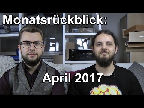 Monatsrückblick - Das haben wir gesehen I April 2017