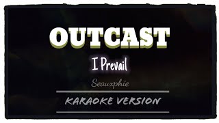 I Prevail - Outcast (Karaoke Version)
