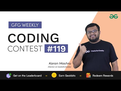 GFG Weekly Coding Contest - 119 Post Analysis | GeeksforGeeks Practice