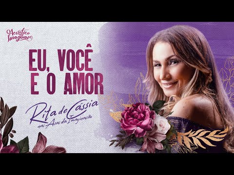 Eu, Você E O Amor - Rita de Cássia
