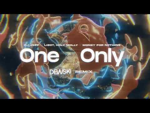 DJ Jeff x Lizot, Holy Molly & Money For Nothing - One & Only ( DEWSKI REMIX )
