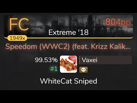 [8.66⭐] Vaxei | Tech N9ne - Speedom (WWC2) [Extreme '18] +SD 99.53% {#1 804pp 💖 FC} - osu!