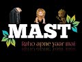 Mast Raho Apni Yaar Mai 4k Status Video WhatsApp New Sad