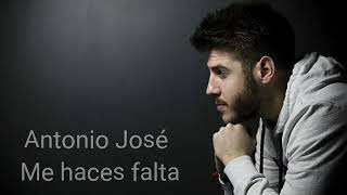 Antonio José - Me haces falta (letra)