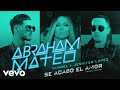 Abraham Mateo, Yandel, Jennifer Lopez - Se Acabó el Amor (Audio) (Urban Version) Abraham Mateo, Yandel, Jennifer Lopez - Se Acabó el Amor (Audio) (Urban Version)