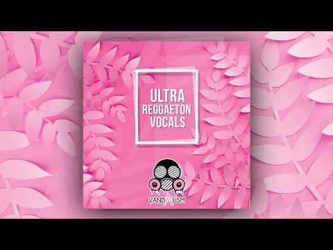 Free Download Ultra Reggaeton Vocals WAV-FANTASTiC