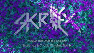 Would You Ever (Branchez & Charlie Klarsfeld Remix) song artwork