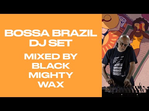 BOSSA BRAZIL HOUSE | DJ SET LIVE MIXED | DJ Black Mighty Wax plays Best Music [Relaxing Jazz]