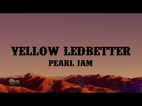 Pearl Jam - Yellow Ledbetter (Lyrics)