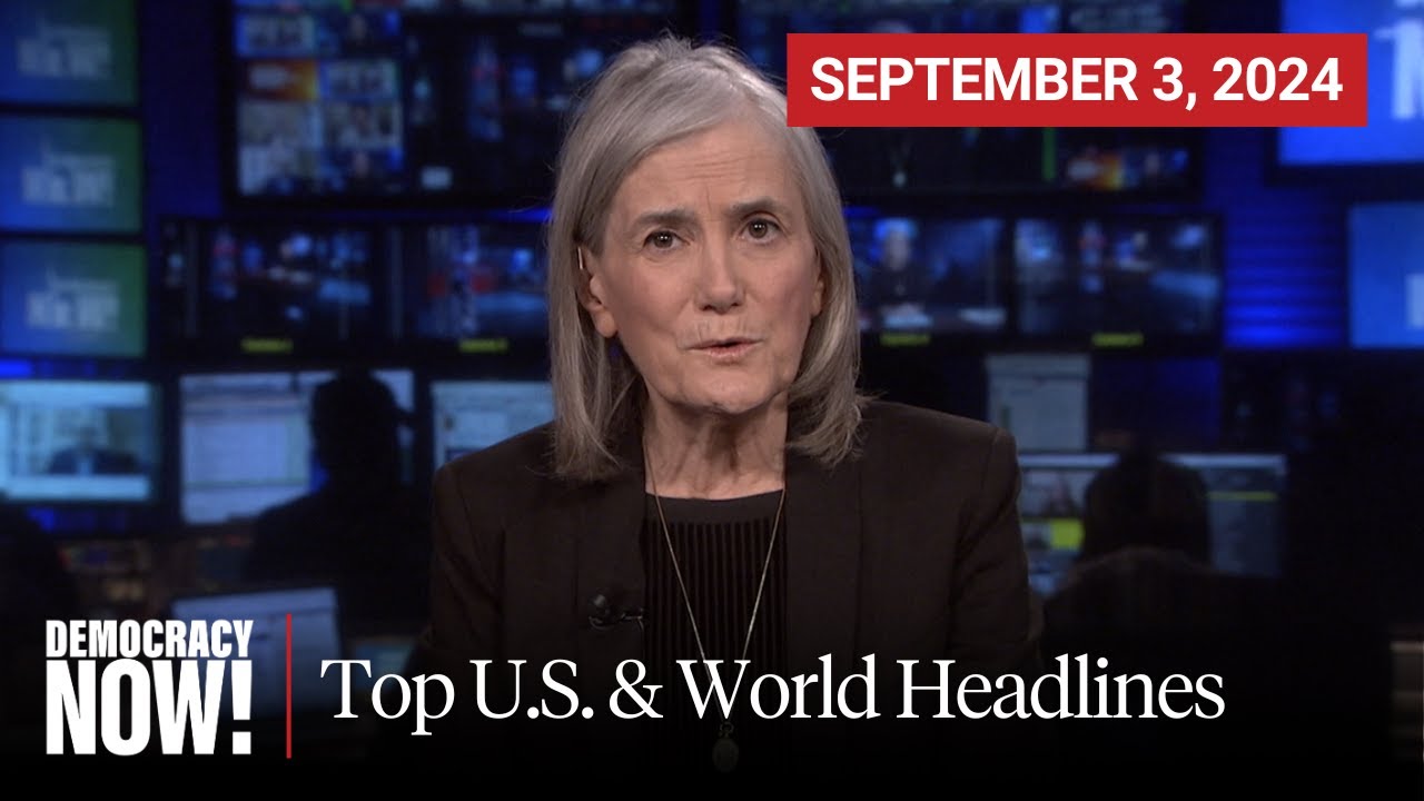 Top U.S. & World Headlines — September 3, 2024