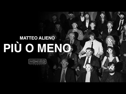MATTEO ALIENO - PIU' O MENO (VISUAL VIDEO)
