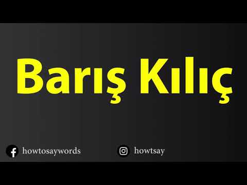 How To Pronounce Baris Kilic