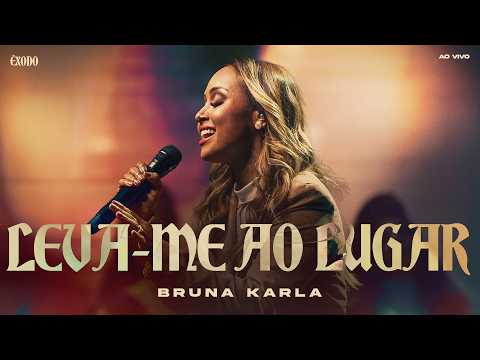 Bruna Karla - Leva-me ao Lugar (Clipe Oficial)