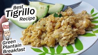 Green Plantain Breakfast - Tigrillo Recipe