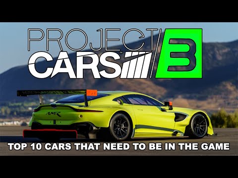 Top 10 Cars that NEED to be in Project CARS 3