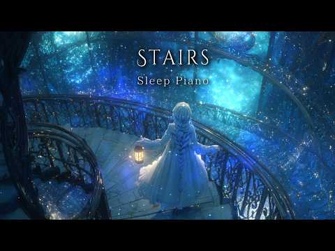 Stairway of Starlight | Piano Music for Sleepless Nights