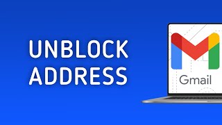 How to Unblock Address in Gmail on PC
