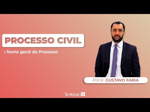Teoria Geral do Processo - Processo Civil - Prof. Gustavo Faria